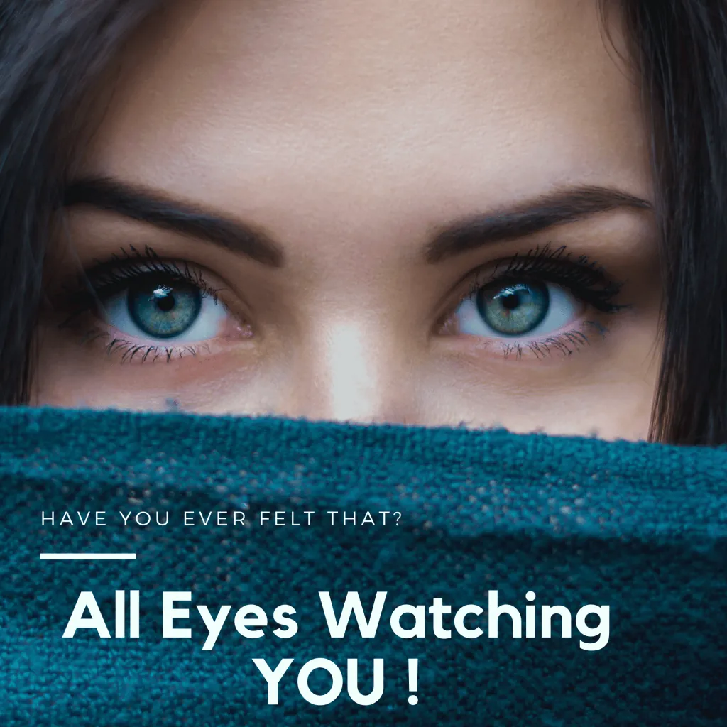 All Eyes Watching YOU!