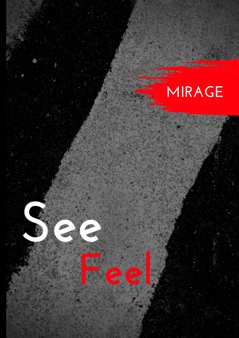 Did you know, mirages can be seen and felt too!